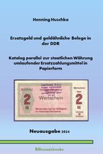 Ersatzgeld und geldähnliche Belege in der DDR Cover des Buches Ersatzgeld und geldähnliche Belege in der DDR (ISBN: 9783949958076)