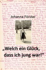"Welch ein Glück, dass ich jung war!" Cover des Buches "Welch ein Glück, dass ich jung war!" (ISBN: 9783949979552)