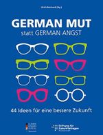 German Mut statt German Angst: 44 Ideen für eine bessere Zukunft Cover des Buches German Mut statt German Angst: 44 Ideen für eine bessere Zukunft (ISBN: 9783949981012)