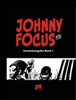 Johnny Focus Gesamtausgabe Band 3 Cover des Buches Johnny Focus Gesamtausgabe Band 3 (ISBN: 9783949987038)