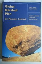 Franz Josef Radermacher: Global Marshall Plan - Ein Planetary Contract. Für eine weltweite Ökosoziale Marktwirtschaft Cover des Buches Franz Josef Radermacher: Global Marshall Plan - Ein Planetary Contract. Für eine weltweite Ökosoziale Marktwirtschaft (ISBN: 9783950186925)