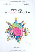 Paul und der rote Luftballon: Ein Buch über das Leben, den Tod und das Wunder der Freundschaft Cover des Buches Paul und der rote Luftballon: Ein Buch über das Leben, den Tod und das Wunder der Freundschaft (ISBN: 9783950228007)
