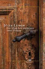 Ein Mädchen zwischen zwei Welten Cover des Buches Ein Mädchen zwischen zwei Welten (ISBN: 9783950334531)