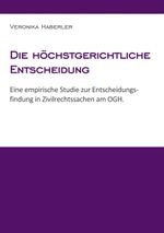 Die höchstgerichtliche Entscheidung Cover des Buches Die höchstgerichtliche Entscheidung (ISBN: 9783950381603)