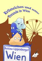 Krümelchen und seine Freunde in Wien Cover des Buches Krümelchen und seine Freunde in Wien (ISBN: 9783950391602)