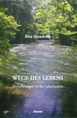 Wege des Lebens: Betrachtungen in der Lebensmitte Cover des Buches Wege des Lebens: Betrachtungen in der Lebensmitte (ISBN: 9783950392616)
