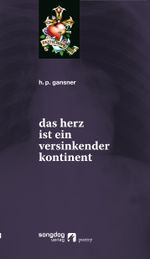 Das Herz ist ein versinkender Kontinent Cover des Buches Das Herz ist ein versinkender Kontinent (ISBN: 9783950467598)