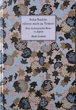 Soba-Nudeln rühren mich zu Tränen Cover des Buches Soba-Nudeln rühren mich zu Tränen (ISBN: 9783950482089)