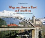 Wege aus Eisen in Tirol und Vorarlberg Cover des Buches Wege aus Eisen in Tirol und Vorarlberg (ISBN: 9783950516623)