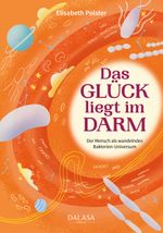 Das Glück liegt im Darm Cover des Buches Das Glück liegt im Darm (ISBN: 9783950527414)