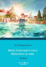 Mein Zahnarzt sagt Mädchen zu mir Cover des Buches Mein Zahnarzt sagt Mädchen zu mir (ISBN: 9783950540574)