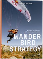 Paragleiten: The Wanderbird Strategy Cover des Buches Paragleiten: The Wanderbird Strategy (ISBN: 9783950551006)