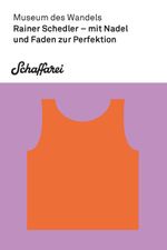 Rainer Schedler – mit Nadel und Faden zur Perfektion Cover des Buches Rainer Schedler – mit Nadel und Faden zur Perfektion (ISBN: 9783950551419)