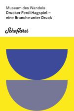 Drucker Ferdi Hagspiel – eine Branche unter Druck Cover des Buches Drucker Ferdi Hagspiel – eine Branche unter Druck (ISBN: 9783950551426)