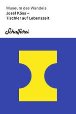 Josef Köss – Tischler auf Lebenszeit Cover des Buches Josef Köss – Tischler auf Lebenszeit (ISBN: 9783950551433)