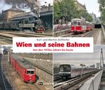 Wien und seine Bahnen Cover des Buches Wien und seine Bahnen (ISBN: 9783950553420)