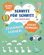 Zeichnen lernen leicht gemacht - Schritt für Schritt zum coolen Bild. Ein Zeichenbuch mit einfachen Anleitungen für Kinder von 6 - 10 Jahren! Cover des Buches Zeichnen lernen leicht gemacht - Schritt für Schritt zum coolen Bild. Ein Zeichenbuch mit einfachen Anleitungen für Kinder von 6 - 10 Jahren! (ISBN: 9783950557725)