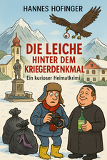 Die Leiche hinter dem Kriegerdenkmal Cover des Buches Die Leiche hinter dem Kriegerdenkmal (ISBN: 9783950570243)