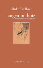 augen im hoiz Cover des Buches augen im hoiz (ISBN: 9783950575828)
