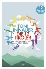 Die 12 Tiroler Cover des Buches Die 12 Tiroler (ISBN: 9783951982984)