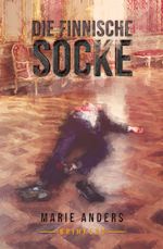 DIE FINNISCHE SOCKE Cover des Buches DIE FINNISCHE SOCKE (ISBN: 9783951989174)