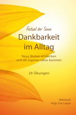 Dankbarkeit im Alltag Cover des Buches Dankbarkeit im Alltag (ISBN: 9783951997933)