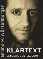 Klartext: Wie Du werden und erreichen kannst, was Du Sein und Haben möchtest Cover des Buches Klartext: Wie Du werden und erreichen kannst, was Du Sein und Haben möchtest (ISBN: 9783952272190)