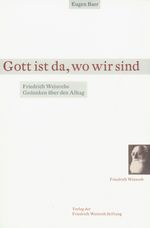 Gott ist da, wo wir sind: Friedrich Weinrebs Gedanken über den Alltag Cover des Buches Gott ist da, wo wir sind: Friedrich Weinrebs Gedanken über den Alltag (ISBN: 9783952316801)