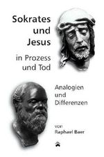 Sokrates und Jesus in Prozess und Tod: Analogien und Differenzen Cover des Buches Sokrates und Jesus in Prozess und Tod: Analogien und Differenzen (ISBN: 9783952321225)