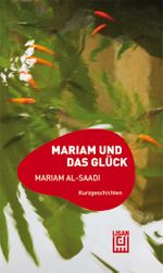 Mariam und das Glück Cover des Buches Mariam und das Glück (ISBN: 9783952337066)