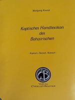 Koptisches Handlexikon des Bohairischen: Koptisch - Deutsch - Arabisch Cover des Buches Koptisches Handlexikon des Bohairischen: Koptisch - Deutsch - Arabisch (ISBN: 9783952401897)