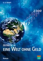 ZEITREISE IN EINE WELT OHNE GELD Cover des Buches ZEITREISE IN EINE WELT OHNE GELD (ISBN: 9783952452509)