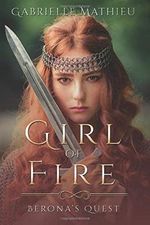 Girl of Fire (Berona's Quest, Band 1) Cover des Buches Girl of Fire (Berona's Quest, Band 1) (ISBN: 9783952468074)