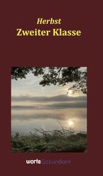 Herbst zweiter Klasse Cover des Buches Herbst zweiter Klasse (ISBN: 9783952497753)