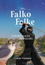 Falko Falke und die Macht des Geldes Cover des Buches Falko Falke und die Macht des Geldes (ISBN: 9783952529454)