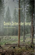 Dunkle Zeiten - der Verrat Cover des Buches Dunkle Zeiten - der Verrat (ISBN: 9783952550779)