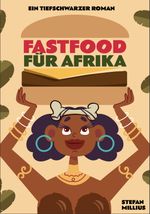 Fastfood für Afrika Cover des Buches Fastfood für Afrika (ISBN: 9783952550786)