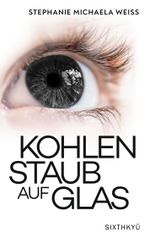 Kohlenstaub auf Glas Cover des Buches Kohlenstaub auf Glas (ISBN: 9783952552223)