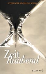 ZeitRaubend Cover des Buches ZeitRaubend (ISBN: 9783952552261)