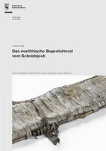 Das neolithische Bogenfutteral vom Schnidejoch Cover des Buches Das neolithische Bogenfutteral vom Schnidejoch (ISBN: 9783952560877)