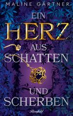 Ein Herz aus Schatten und Scherben Cover des Buches Ein Herz aus Schatten und Scherben (ISBN: 9783952570289)