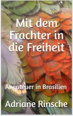Mit dem Frachter in die Freiheit Cover des Buches Mit dem Frachter in die Freiheit (ISBN: 9783952610916)