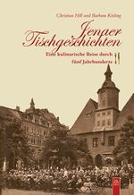 Jenaer Tischgeschichten Cover des Buches Jenaer Tischgeschichten (ISBN: 9783954000845)