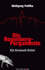 Die Rosenberg-Pergamente Cover des Buches Die Rosenberg-Pergamente (ISBN: 9783954003181)