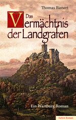 Das Vermächtnis der Landgrafen Cover des Buches Das Vermächtnis der Landgrafen (ISBN: 9783954003914)