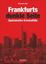 Frankfurts dunkle Seite Cover des Buches Frankfurts dunkle Seite (ISBN: 9783954004706)