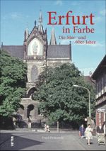 Erfurt in Farbe Cover des Buches Erfurt in Farbe (ISBN: 9783954005536)