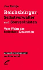 Reichsbürger, Selbstverwalter und Souveränisten Cover des Buches Reichsbürger, Selbstverwalter und Souveränisten (ISBN: 9783954051724)