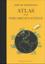 Atlas der verlorenen Städte Cover des Buches Atlas der verlorenen Städte (ISBN: 9783954161799)