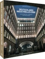Deutschlands industrielles Erbe Cover des Buches Deutschlands industrielles Erbe (ISBN: 9783954163298)